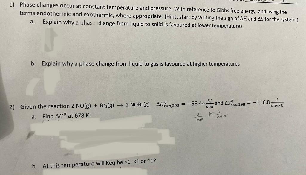 Solved 1) Phase changes occur at constant temperature and