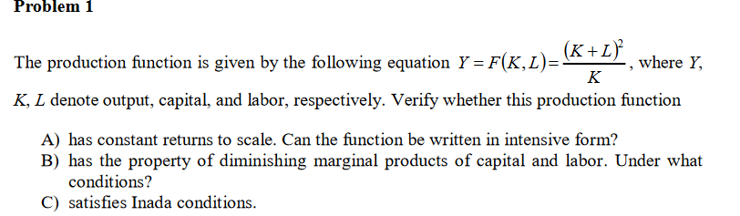 Solved Problem 1 (K+L) The production function is given by | Chegg.com