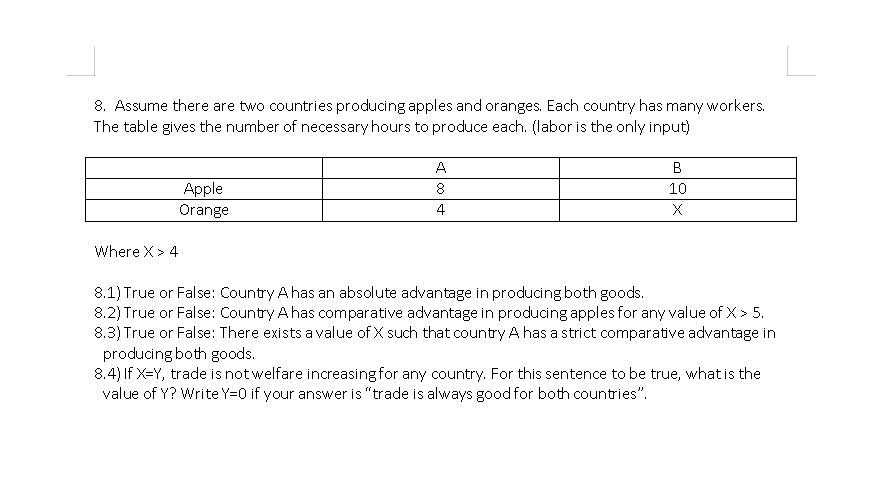 8. Assume there are two countries producing apples and oranges. Each country has many workers. The table gives the number of