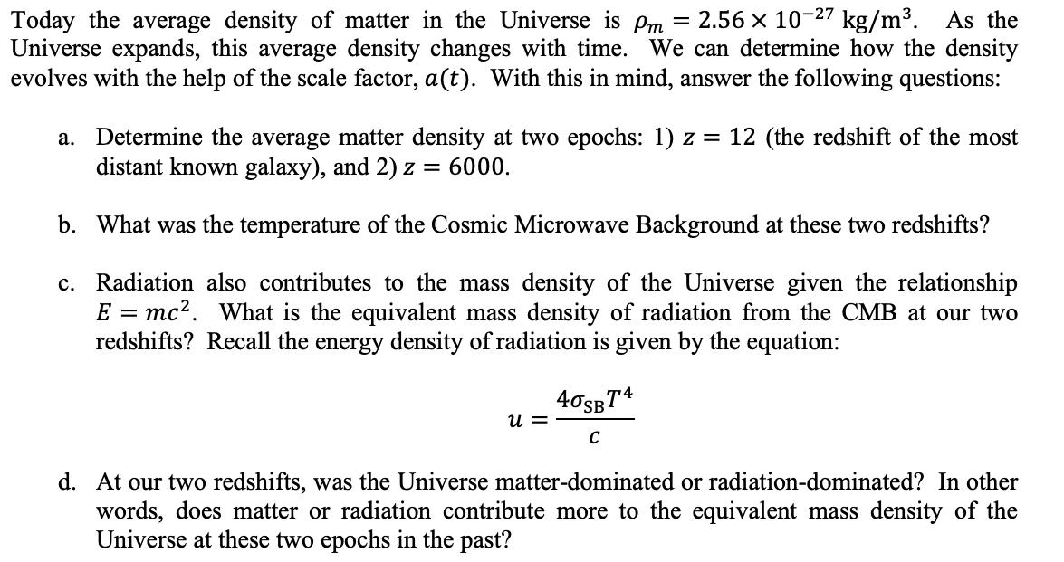 Solved Today the average density of matter in the Universe | Chegg.com