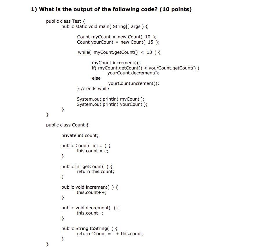Solved 1) What is the output of the following code? (10 | Chegg.com