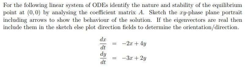 Solved For the following linear system of ODEs identify the | Chegg.com