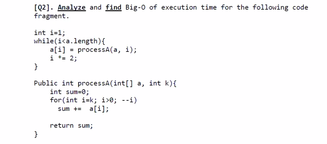 Solved [Q2]. Analyze and find Big-o of execution time for | Chegg.com