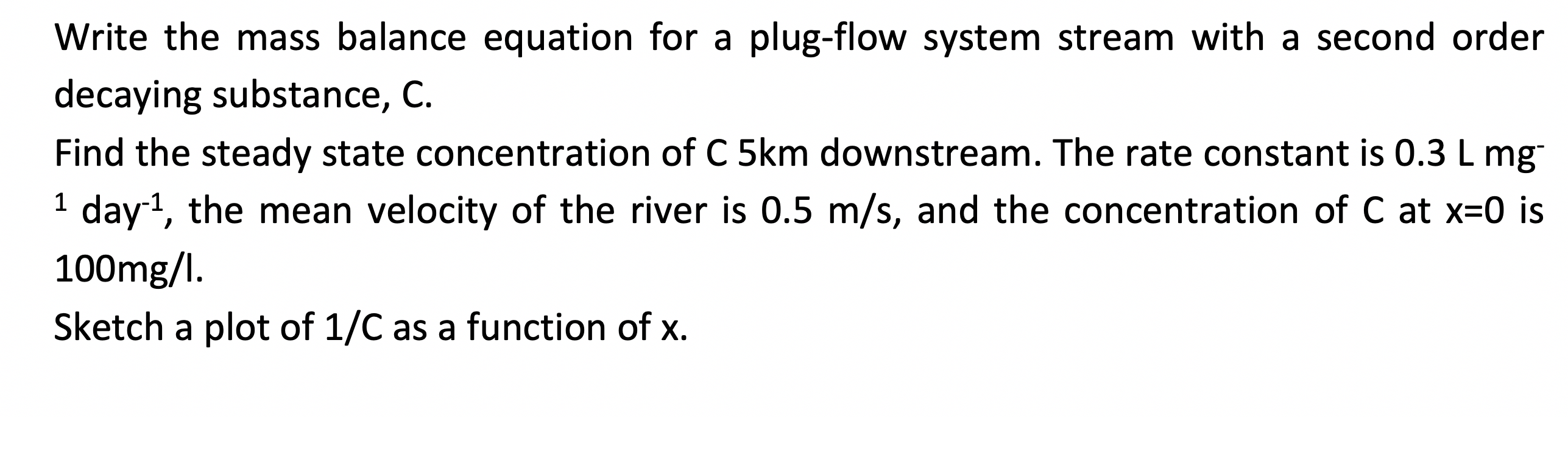 Solved Write The Mass Balance Equation For A Plug Flow Chegg