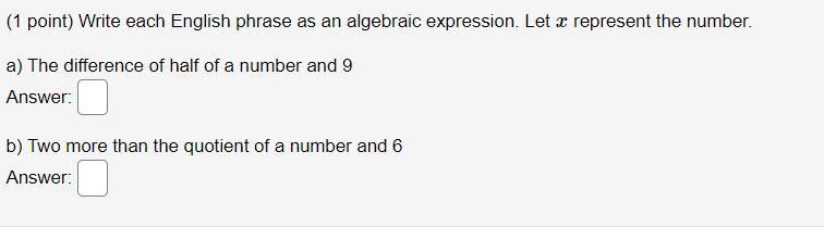 Solved (1 point) Write each English phrase as an algebraic | Chegg.com