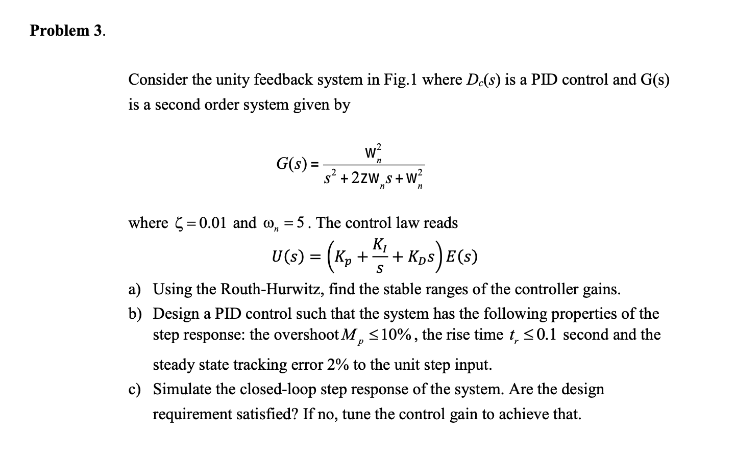Solved Problem 3. Consider the unity feedback system in | Chegg.com