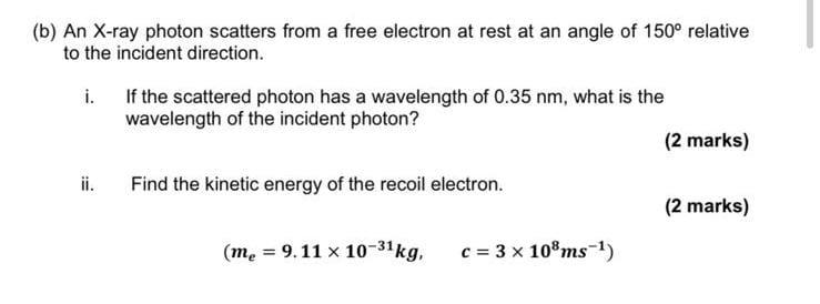 Solved (b) An X-ray photon scatters from a free electron at | Chegg.com