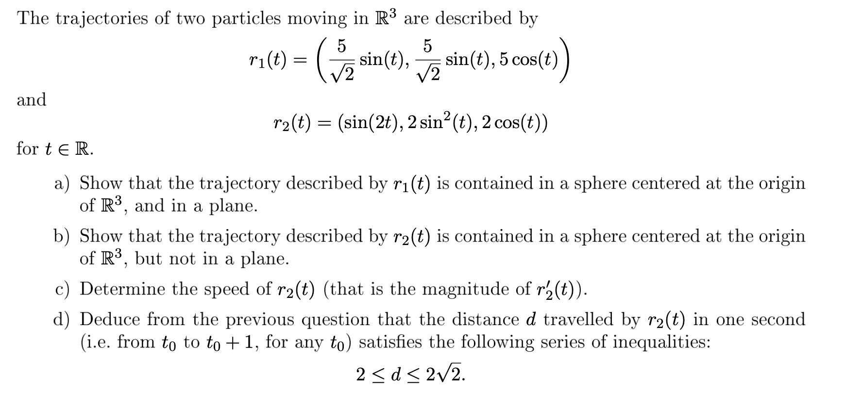 Solved The trajectories of two particles moving in R3 are | Chegg.com