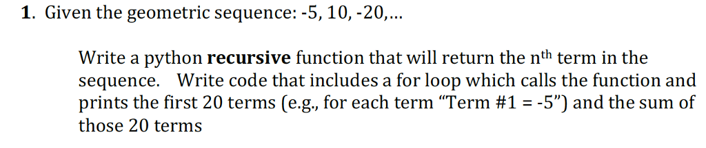 Solved 1. Given the geometric sequence:-5,10, -20,.. Write a | Chegg.com
