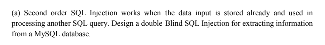 Solved (a) Second Order SQL Injection Works When The Data | Chegg.com