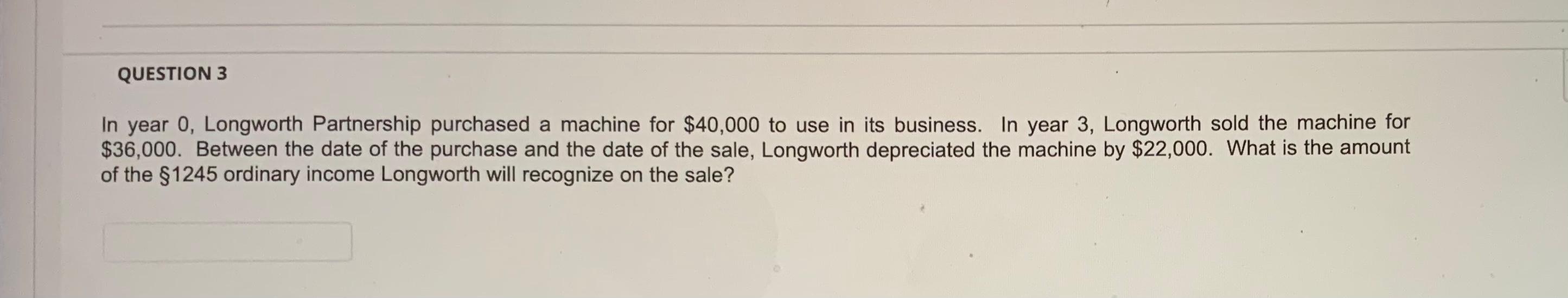 Solved In year 0, Longworth Partnership purchased a machine