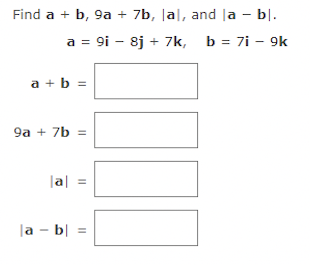 Find \( \mathbf{a}+\mathbf{b}, 9 \mathbf{a}+7 \mathbf{b},|\mathbf{a}| \), and \( |\mathbf{a}-\mathbf{b}| \) \[ \mathbf{a}=9 \