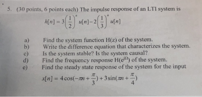 Solved 5. (30 points, 6 points each) The impulse response of | Chegg.com