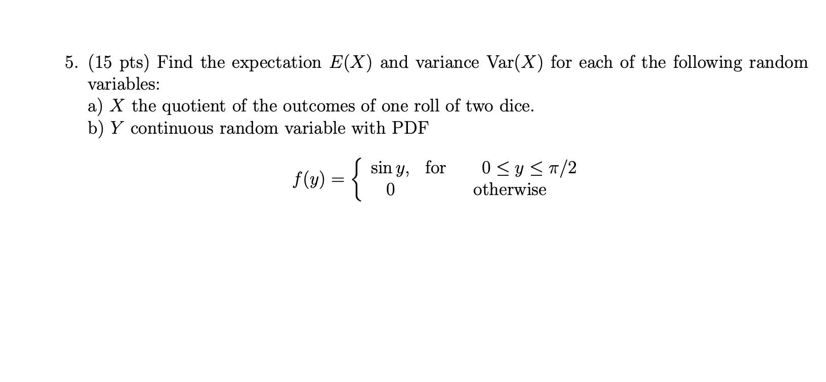 Solved 5. (15 pts) Find the expectation E(X) and variance | Chegg.com