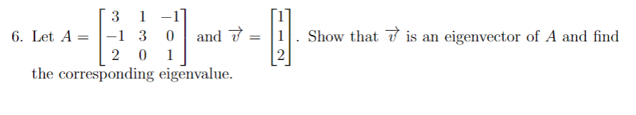 Solved 4. For a specific transformation T,T[30]=[2−1] and | Chegg.com