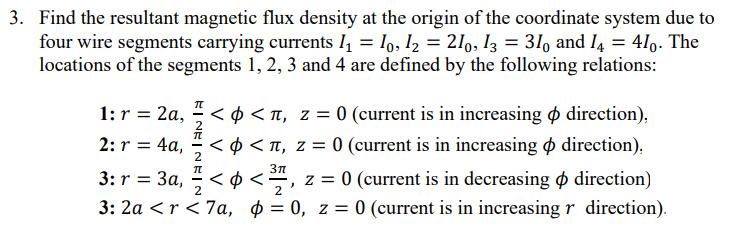 Solved 3. Find the resultant magnetic flux density at the | Chegg.com