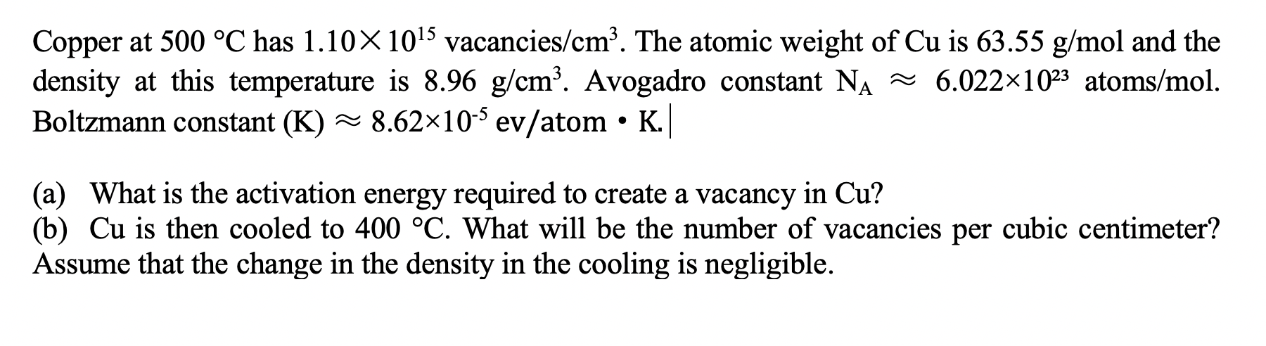 Solved Copper At 500 C Has 1 10x 1015 Vacancies Cm The Chegg Com