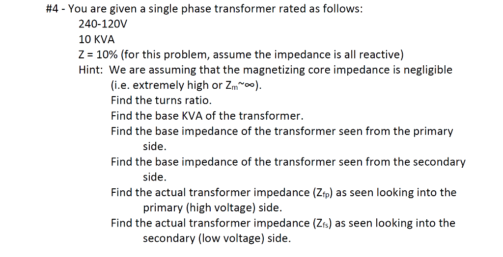 Solved #4 - You are given a single phase transformer rated | Chegg.com