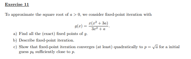 Solved Exercise 11 To approximate the square root of a > 0, | Chegg.com