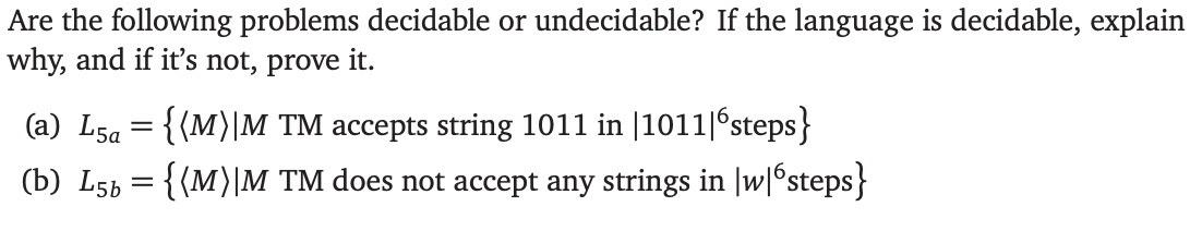 Solved Are the following problems decidable or undecidable? | Chegg.com