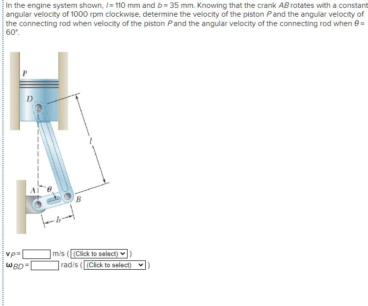 Solved In the engine system shown, /= 110 mm and b = 35 mm.