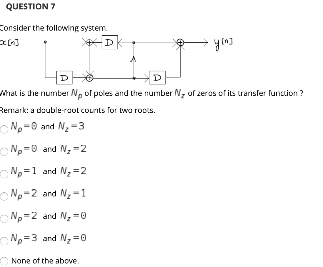 Solved QUESTION 7 Consider the following system. a[n] D yen] | Chegg.com