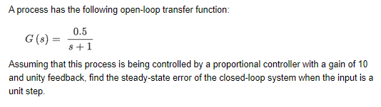 Solved A process has the following open-loop transfer | Chegg.com