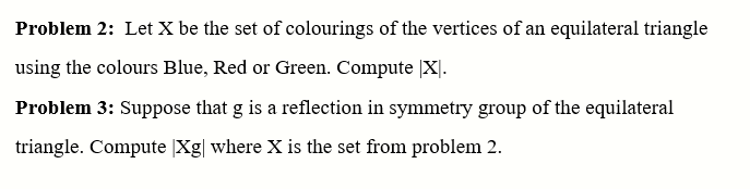 Solved Problem 2: Let X be the set of colourings of the | Chegg.com