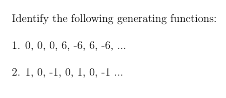 Solved Identify The Following Generating Functions: 1. 0, 0, | Chegg.com