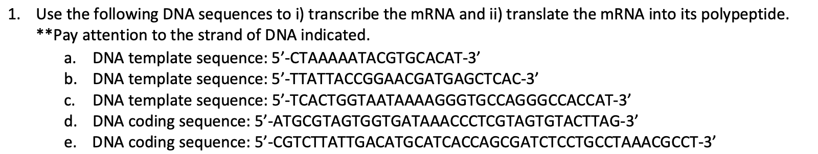 Solved 1. Use the following DNA sequences to i) transcribe | Chegg.com