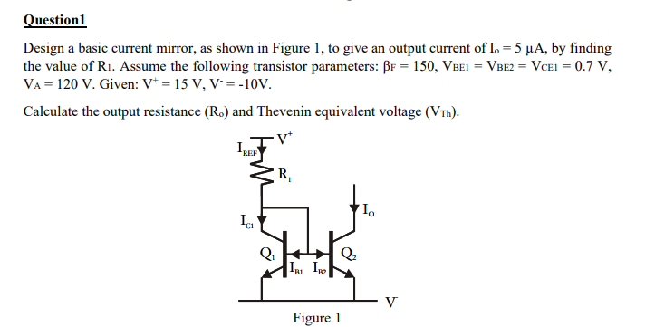 Solved Question1 Design a basic current mirror, as shown in | Chegg.com