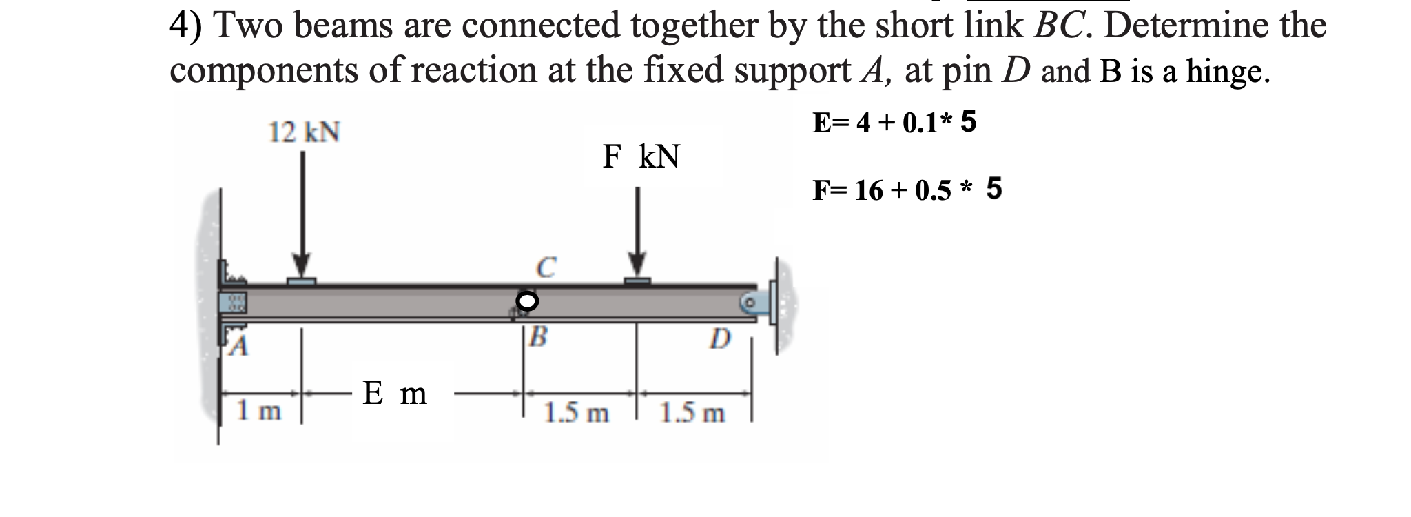Solved 4) Two beams are connected together by the short link | Chegg.com