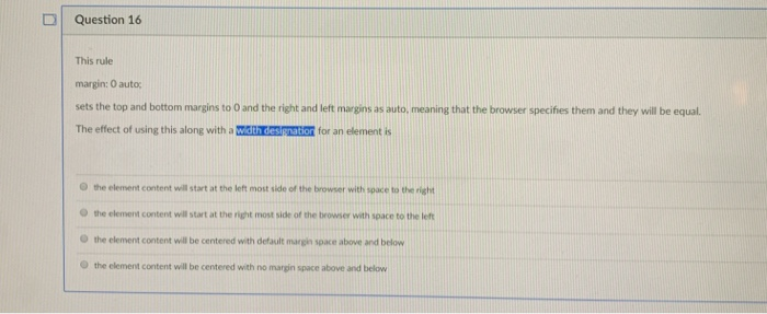 Solved Question 16 This rule margin: 0 auto sets the top and | Chegg.com