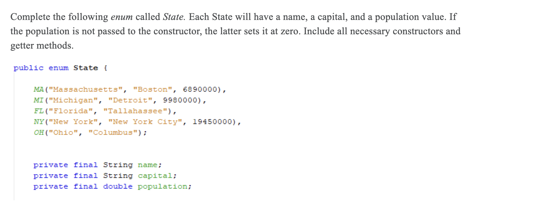 Solved Complete the following enum called State. Each State ...