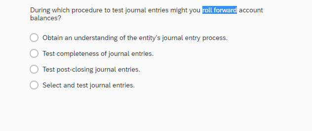 Solved During which procedure to test journal entries might 