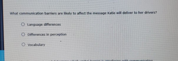 What communication barriers are likely to affect the | Chegg.com