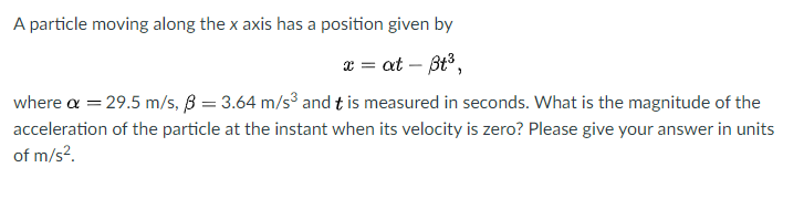Solved A particle moving along the x axis has a position | Chegg.com