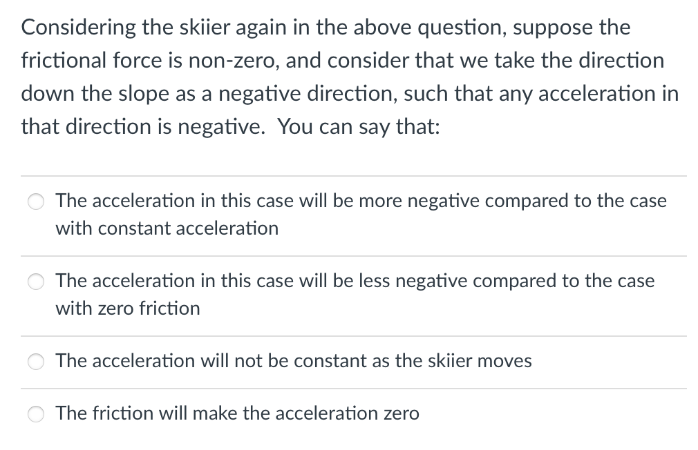 Considering the skiier again in the above question, suppose the frictional force is non-zero, and consider that we take the d