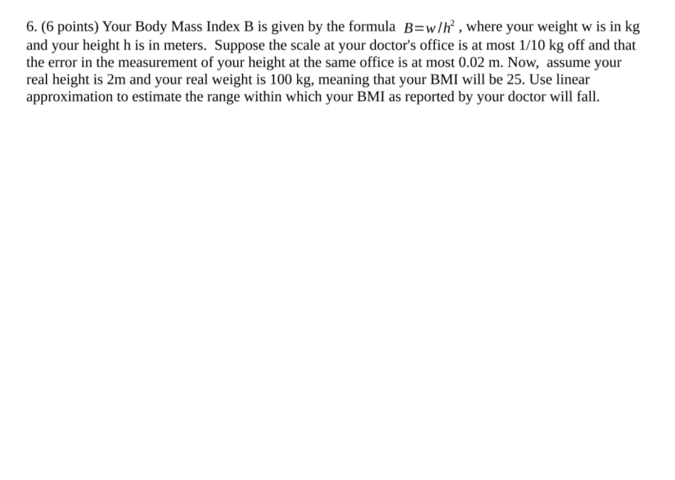 Solved 6. (6 Points) Your Body Mass Index B Is Given By The | Chegg.com