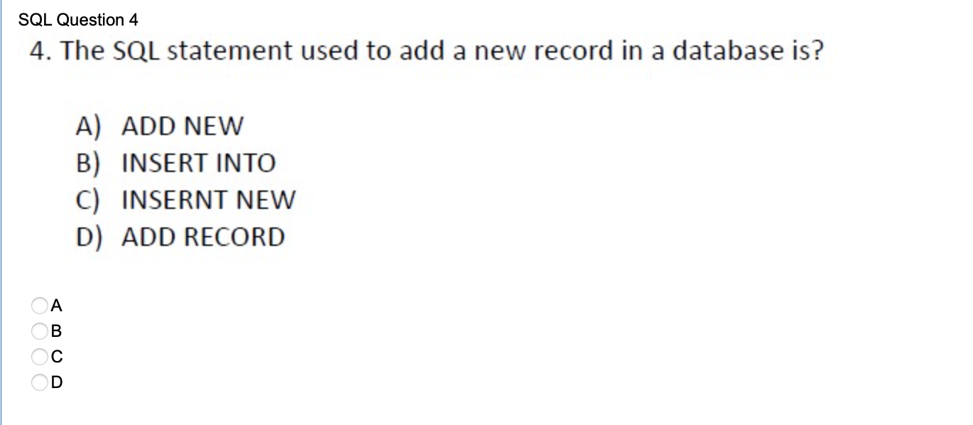 Solved 4. The SQL statement used to add a new record in a | Chegg.com