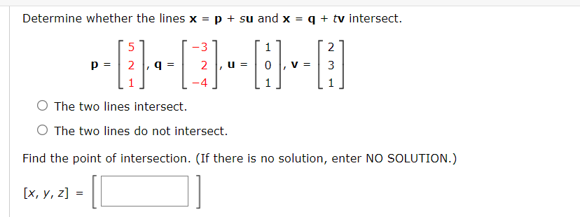 Solved Determine whether the lines x=p+su and x=q+tv | Chegg.com