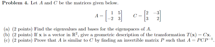 Solved Problem 4. Let A and C be the matrices given below. А | Chegg.com