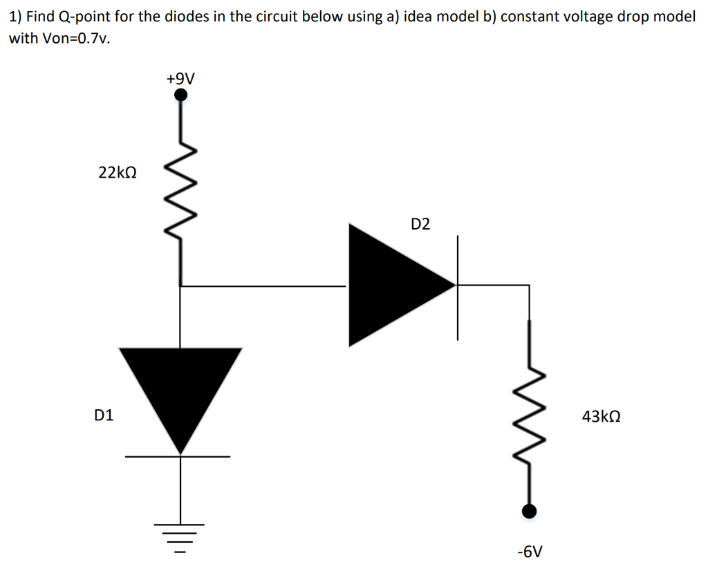 Solved 1) Find Q-point for the diodes in the circuit below | Chegg.com