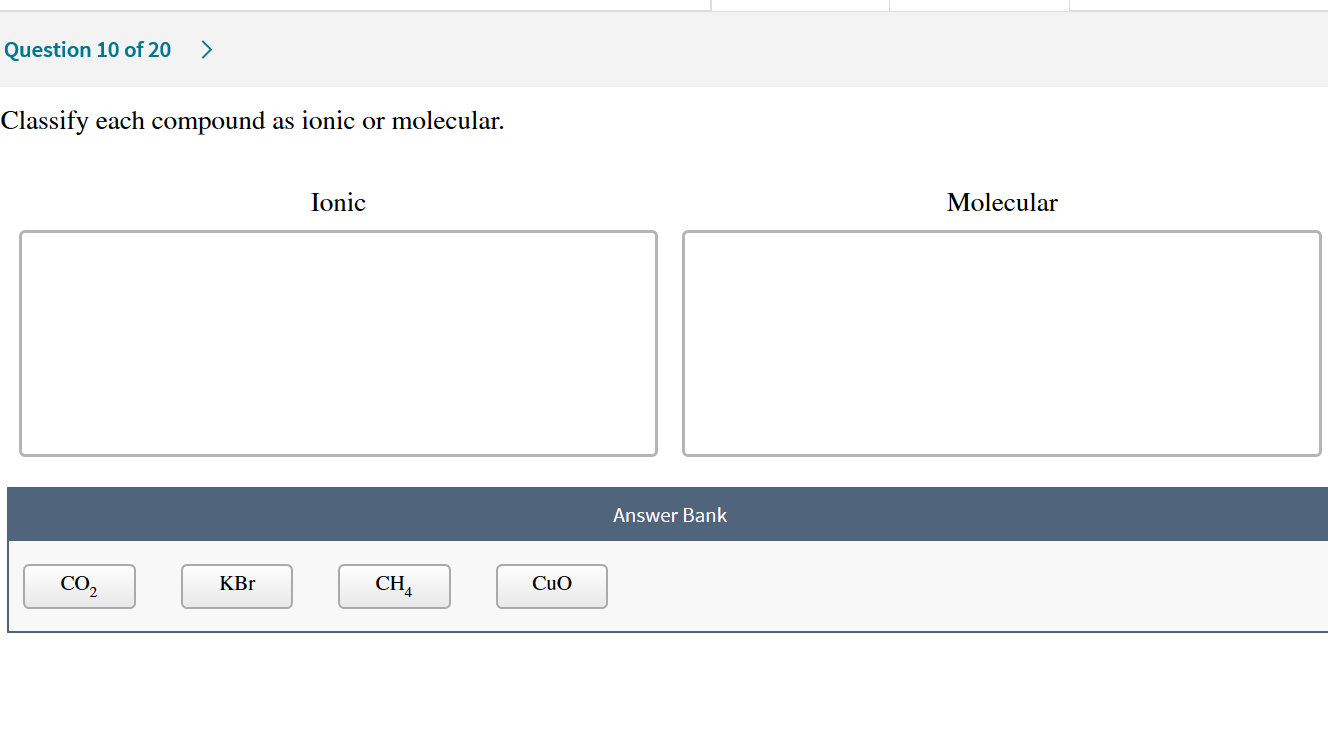 Solved Question 10 of 20 > Classify each compound as ionic | Chegg.com