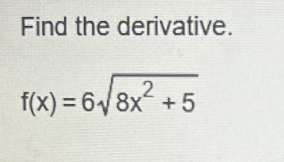 Solved Find The Derivative F X 68x2 5