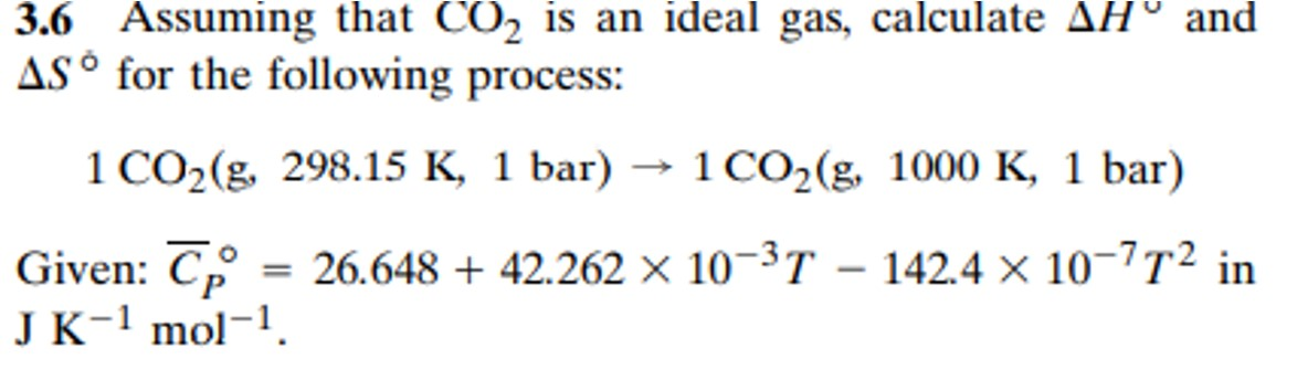 Solved 3.6 Assuming that CO2 is an ideal gas, calculate AH° | Chegg.com