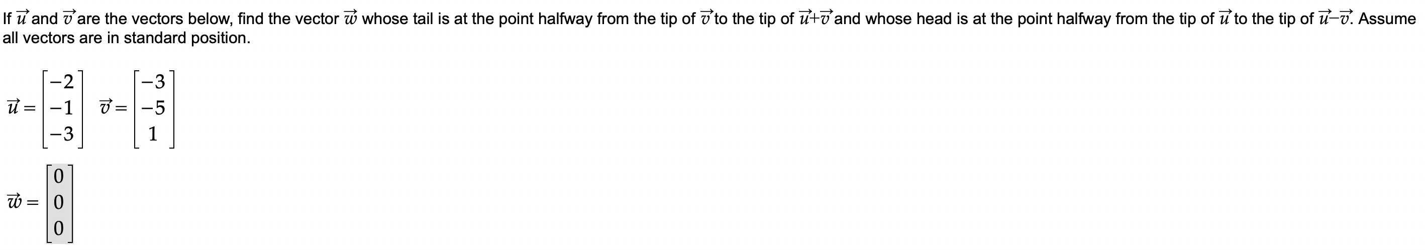 Solved If u and v are the vectors below, find the vector w | Chegg.com