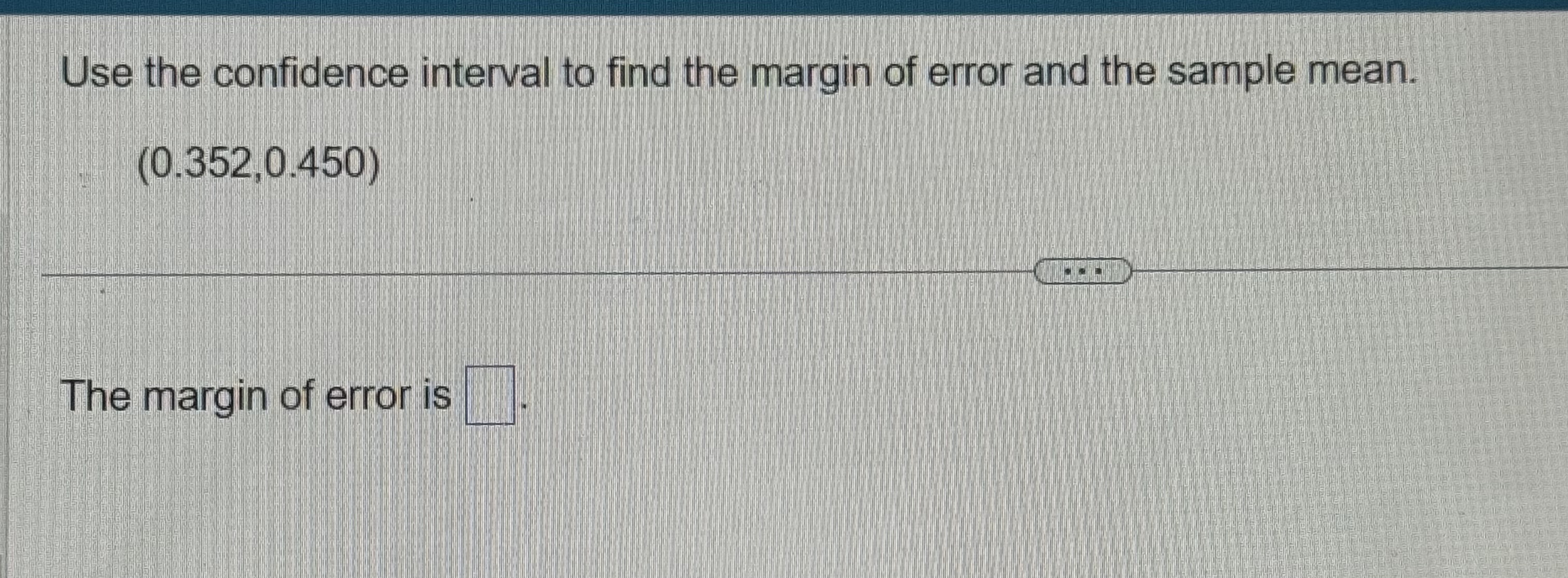 Solved Use The Confidence Interval To Find The Margin Of 3213