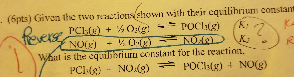 Solved (6pts) Given the two reactions shown with their | Chegg.com