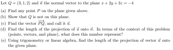 Solved Let Q 3 1 2 And N The Normal Vector To The Plane Chegg Com